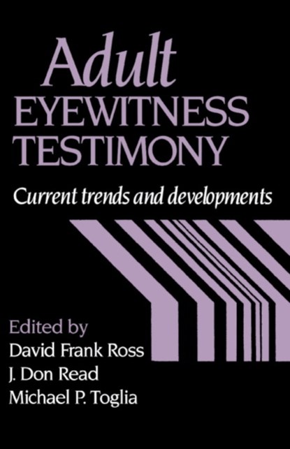 Adult Eyewitness Testimony, DAVID FRANK (BOISE STATE UNIVERSITY,  Idaho) Ross ; J. Don (University of Lethbridge, Alberta) Read ; Michael P. (State University of New York) Toglia - Gebonden - 9780521432559