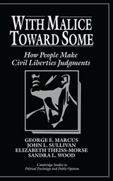 With Malice toward Some - GEORGE E. (WILLIAMS COLLEGE,  Massachusetts) Marcus ; John L. (University of Minnesota) Sullivan ; Elizabeth (University of Nebraska, Lincoln) Theiss-Morse ; Sandra L. (University of North Texas) Wood - 9780521433969