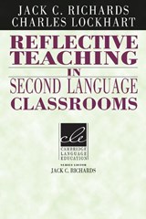 Reflective Teaching in Second Language Classrooms - JACK C. (SOUTHEAST ASIAN MINISTERS OF EDUCATION ORGANIZATION (SEAMEO) REGIONAL LANGUAGE CENTRE (RELC),  Singapore) Richards ; Charles (Hong Kong City Polytechnic) Lockhart - 9780521458030