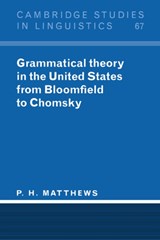 Grammatical Theory in the United States - P. H. (University of Cambridge) Matthews - 9780521458474