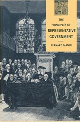 The Principles of Representative Government - Bernard (New York University) Manin - 9780521458917