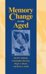 Memory Change in the Aged - DAVID F. (UNIVERSITY OF VICTORIA,  British Columbia) Hultsch ; Christopher (Georgia Institute of Technology) Hertzog ; Roger A. (University of Victoria, British Columbia) Dixon ; Brent J. (University of South Florida) Small - 9780521473613