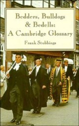 Bedders, Bulldogs and Bedells - Frank (University of Cambridge) Stubbings - 9780521479783
