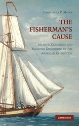 The Fisherman's Cause - CHRISTOPHER P. (CALIFORNIA STATE UNIVERSITY,  Northridge) Magra - 9780521518383