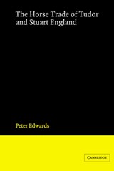 The Horse Trade of Tudor and Stuart England - Peter Edwards - 9780521520089