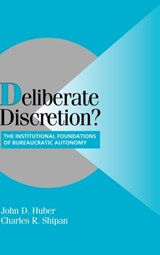 Deliberate Discretion? - JOHN D. (COLUMBIA UNIVERSITY,  New York) Huber ; Charles R. (University of Iowa) Shipan - 9780521520706