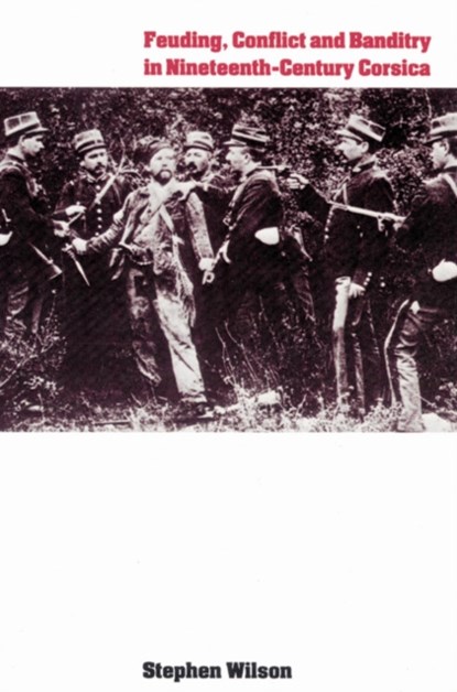 Feuding, Conflict and Banditry in Nineteenth-Century Corsica, Stephen Wilson - Paperback - 9780521522649
