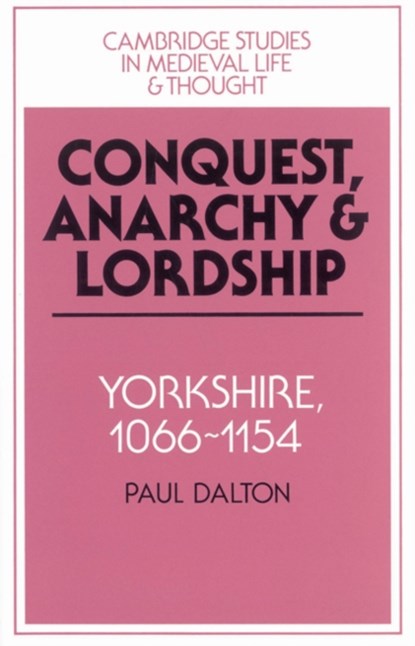 Conquest, Anarchy and Lordship, Paul Dalton - Paperback - 9780521524643