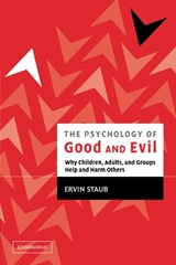 The Psychology of Good and Evil - STAUB,  Ervin (University of Massachusetts, Amherst) - 9780521528801