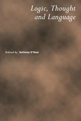 Logic, Thought and Language - Anthony (University of Bradford) O'Hear - 9780521529662