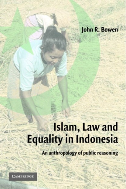 Islam, Law, and Equality in Indonesia, JOHN R. (WASHINGTON UNIVERSITY,  Missouri) Bowen - Paperback - 9780521531894