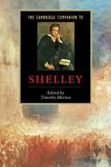The Cambridge Companion to Shelley - TIMOTHY (UNIVERSITY OF CALIFORNIA,  Davis) Morton - 9780521533430
