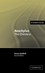 Aeschylus: The Oresteia | Goldhill, Simon (king's College, Cambridge) | 