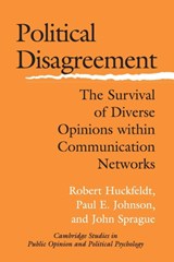 Political Disagreement - ROBERT (UNIVERSITY OF CALIFORNIA,  Davis) Huckfeldt ; Paul E. (University of Kansas) Johnson ; John (Washington University, St Louis) Sprague - 9780521542234