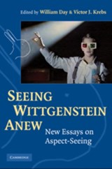Seeing Wittgenstein Anew - WILLIAM (ASSOCIATE PROFESSOR OF PHILOSOPHY,  Le Moyne College, Syracuse) Day ; Victor J. Krebs - 9780521547321