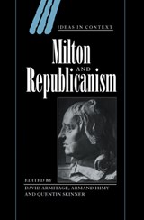 Milton and Republicanism - DAVID (PROFESSOR OF HISTORY,  Columbia University, New York) Armitage ; Armand (Universite de Paris X) Himy ; Quentin (University of Cambridge) Skinner - 9780521551786