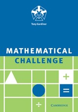 Mathematical Challenge - Tony (University of Birmingham) Gardiner - 9780521558754
