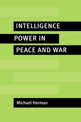 Intelligence Power in Peace and War - Michael Herman - 9780521562317
