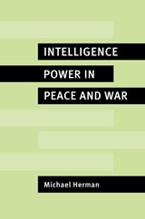 Intelligence Power in Peace and War - Michael Herman - 9780521566360