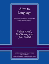 Alive to Language - Valerie (University of Exeter) Arndt ; Paul (University of Exeter) Harvey ; John (University of Exeter) Nuttall - 9780521568821
