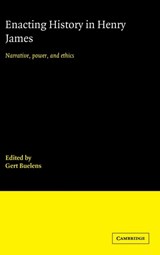Enacting History in Henry James - GERT (UNIVERSITEIT GENT,  Belgium) Buelens - 9780521570893