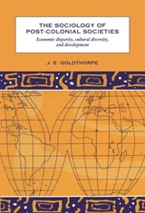 The Sociology of Post-Colonial Societies - J. E. (University of Leeds) Goldthorpe - 9780521570978