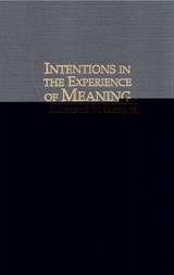 Intentions in the Experience of Meaning - RAYMOND W.,  Jr. (University of California, Santa Cruz) Gibbs - 9780521572453
