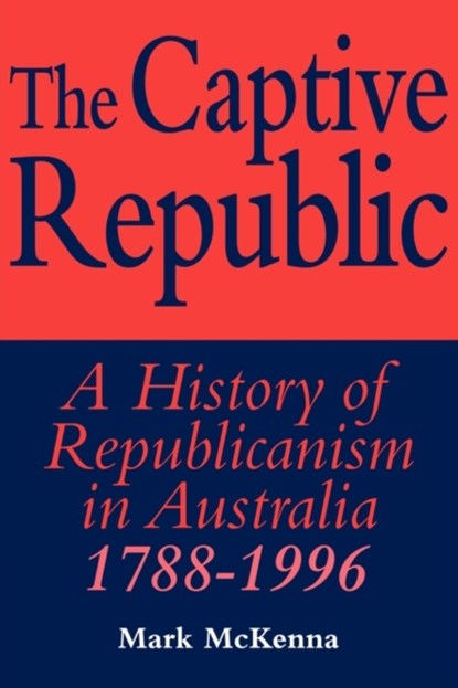 The Captive Republic, Mark McKenna - Paperback - 9780521576185