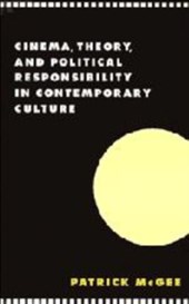 Cinema, Theory, and Political Responsibility in Contemporary Culture