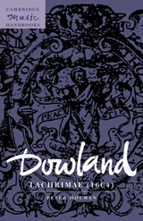 Dowland: Lachrimae (1604) - Peter (Colchester Institute Centre for Music and Performance Arts) Holman - 9780521581967
