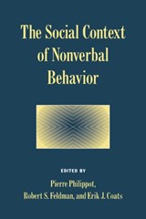 The Social Context of Nonverbal Behavior - PIERRE (UNIVERSITE CATHOLIQUE DE LOUVAIN,  Belgium) Philippot ; Robert S., PhD. (University of Massachusetts, Amherst) Feldman ; Erik J. (Vassar College, New York) Coats - 9780521583718