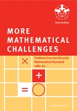 More Mathematical Challenges - Tony Gardiner - 9780521585682