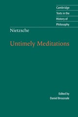 Nietzsche: Untimely Meditations | Friedrich Nietzsche | 