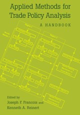 Applied Methods for Trade Policy Analysis - JOSEPH F. (ERASMUS UNIVERSITEIT ROTTERDAM) FRANCOIS ; KENNETH A. (GEORGE MASON UNIVERSITY,  Virginia) Reinert - 9780521589970