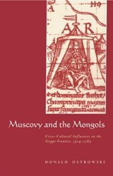 Muscovy and the Mongols - DONALD (HARVARD UNIVERSITY,  Massachusetts) Ostrowski - 9780521590853