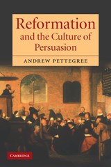 Reformation and the Culture of Persuasion - Andrew (University of St Andrews Pettegree - 9780521602648