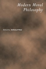 Modern Moral Philosophy - Anthony (University of Buckingham) O'Hear - 9780521603263