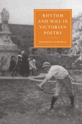 Rhythm and Will in Victorian Poetry - Matthew (University of Sheffield) Campbell - 9780521604222