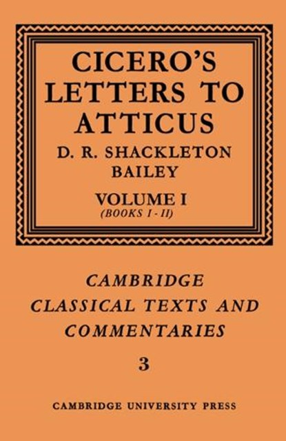 Cicero: Letters to Atticus: Volume 1, Books 1-2, Marcus Tullius Cicero ; D. R. Shackleton-Bailey - Paperback - 9780521606875