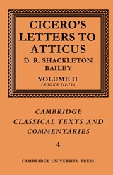 Cicero: Letters to Atticus: Volume 2, Books 3-4 - Marcus Tullius Cicero ; D. R. Shackleton-Bailey - 9780521606882