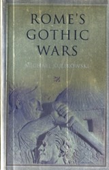 Rome's Gothic Wars | Kulikowski, Michael (university of Tennessee, Knoxville) | 
