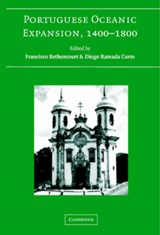 Portuguese Oceanic Expansion, 1400-1800 - FRANCISCO (UNIVERSITY OF LONDON) BETHENCOURT ; DIOGO (EUROPEAN UNIVERSITY INSTITUTE,  Florence) Ramada Curto - 9780521608916