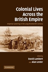Colonial Lives Across the British Empire - DAVID (ROYAL HOLLOWAY,  University of London) Lambert ; Alan (University of Sussex) Lester - 9780521612371