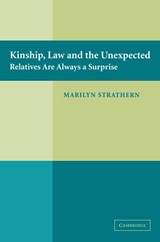 Kinship, Law and the Unexpected - Marilyn (University of Cambridge) Strathern - 9780521615099