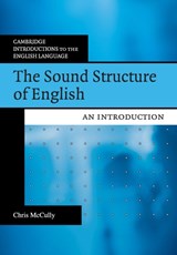 The Sound Structure of English - CHRIS (RIJKSUNIVERSITEIT GRONINGEN,  The Netherlands) McCully - 9780521615495