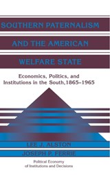 Southern Paternalism and the American Welfare State - LEE J. (UNIVERSITY OF ILLINOIS,  Urbana-Champaign) Alston ; Joseph P. (Northwestern University, Illinois) Ferrie - 9780521622103