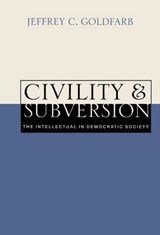 Civility and Subversion - JEFFREY C. (NEW SCHOOL FOR SOCIAL RESEARCH,  New York) Goldfarb - 9780521622202