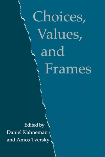 Choices, Values, and Frames, Daniel (Princeton University Kahneman ; Amos (Stanford University Tversky - Paperback - 9780521627498