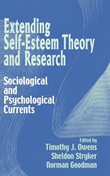 Extending Self-Esteem Theory and Research - TIMOTHY J. (PURDUE UNIVERSITY,  Indiana) Owens ; Sheldon (Indiana University, Bloomington) Stryker ; Norman (State University of New York, Stony Brook) Goodman - 9780521630887