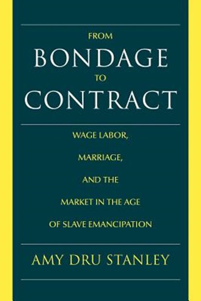 From Bondage to Contract, STANLEY,  Amy Dru (University of Chicago) - Paperback - 9780521635264